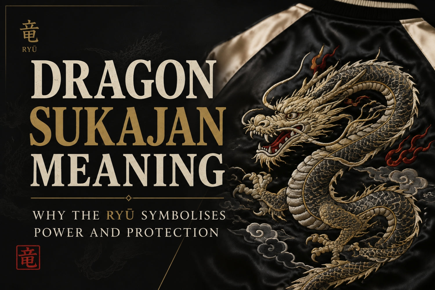 Dragon Sukajan Meaning | Why the Ryū Symbolises Power and Protection